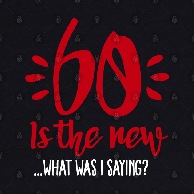 60 is the new... What was I saying? by LaundryFactory